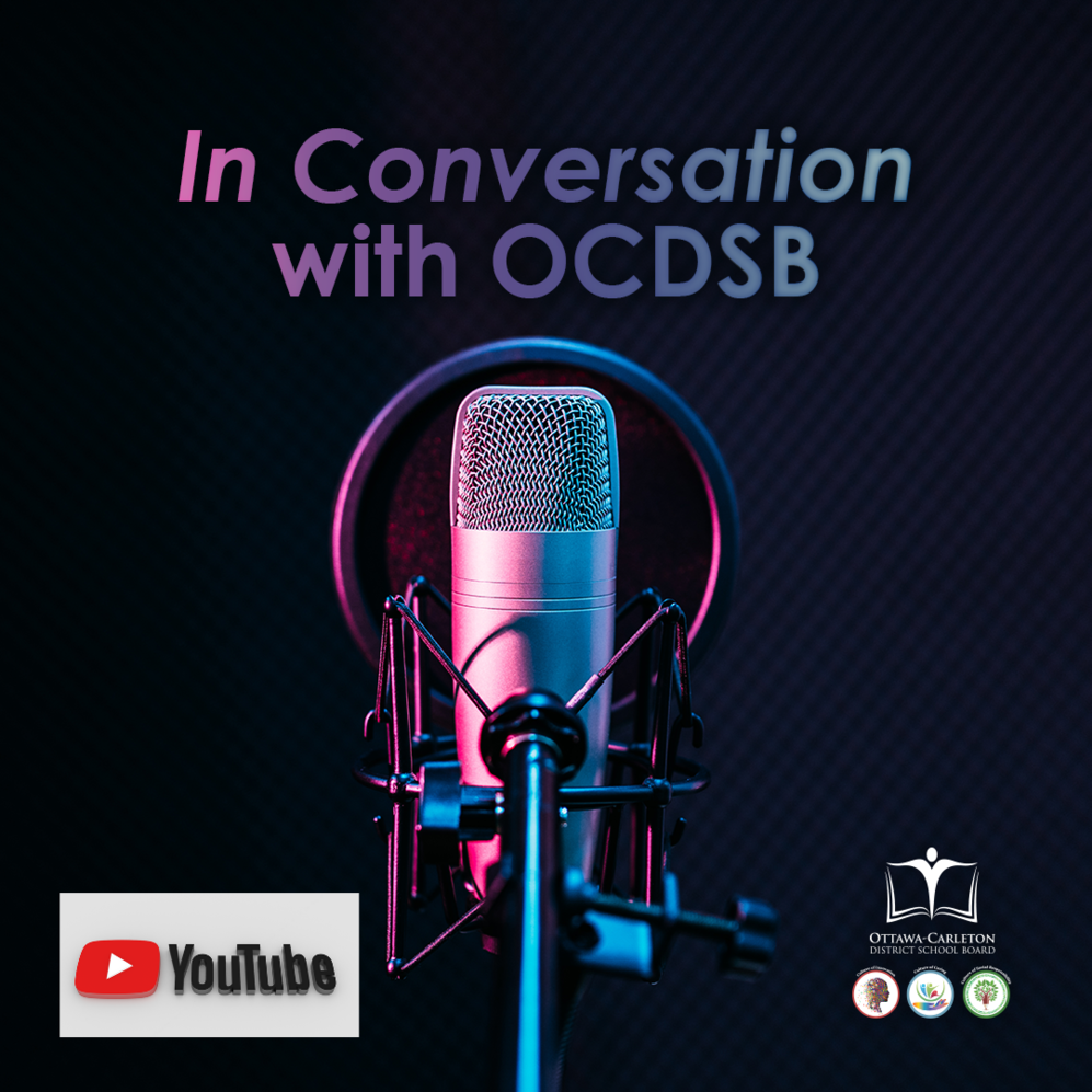 microphone with text &quot;in conversation with OCDSB&quot; and a YouTube logo