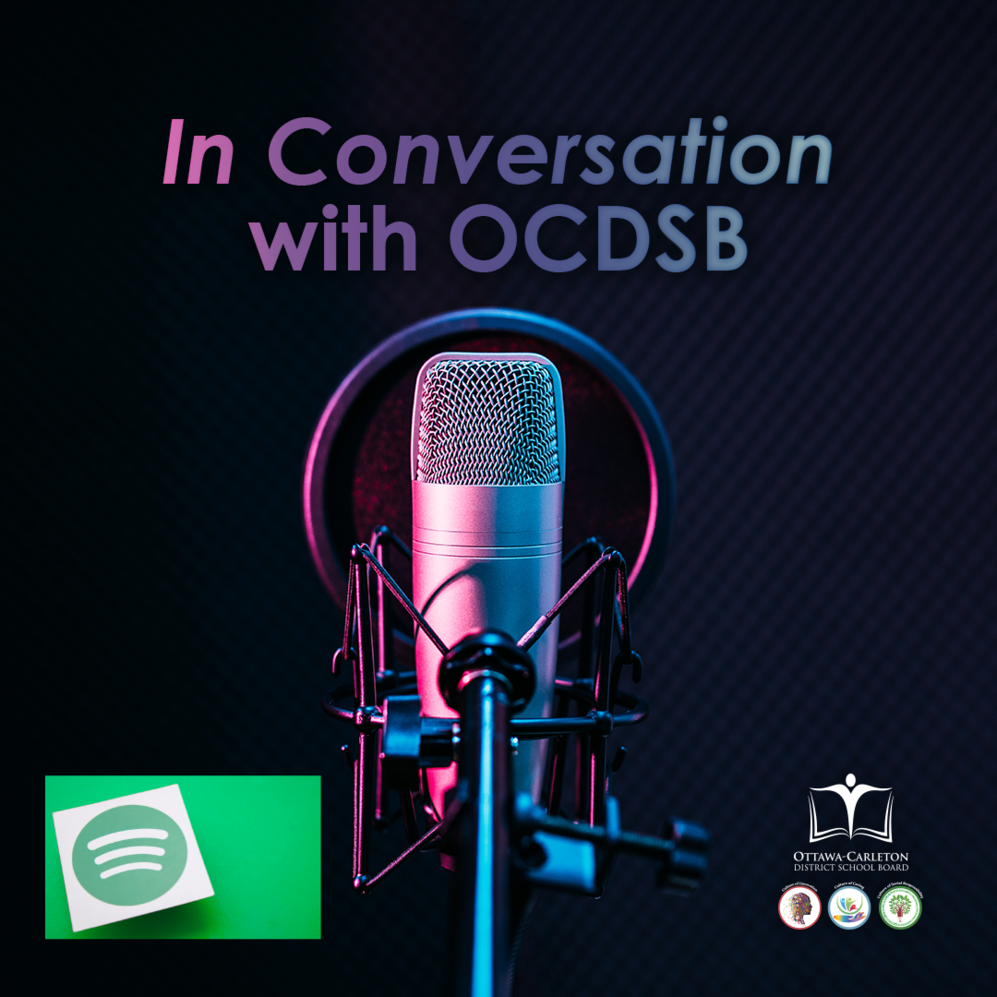 microphone with text &quot;in conversation with OCDSB&quot; and a Spotify logo