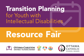 A graphic featuring a purple and orange design with the text &quot;Transition Planning for Youth with Intellectual Disabilities - Resource Fair.&quot; Logos for the Ottawa-Carleton District School Board, Ottawa Catholic School Board, and colorful diversit